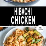 Two images, the first showing Hibachi Chicken in a black skillet, the second image has hibachi chicken plus veggies and rice on a white plate. The text reads, "Hibachi Chicken."