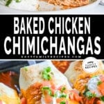 Two images showing chicken chimichangas. The first shows a chimichanga on a white plate. The second shows a close-up of a chicken chimichanga cut in half. The text reads, “Baked Chicken Chimichangas.”