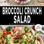 Two images in a vertical collage. The first shows the ingredients for Broccoli Crunch Salad in a clear glass mixing bowl, the second shows the salad in a white bowl, ready to serve. The text reads, "Broccoli Crunch Salad"