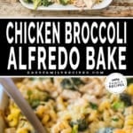 two images of baked chicken broccoli alfredo casserole, one with casserole ingredients in a dish and the second with finished pasta bake.