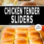 two images, the first shows a spatula lifting a chicken tender slider out of the pan. The second shows a baking dish full of chicken tender sliders. The text reads, "Chicken Tender Sliders"