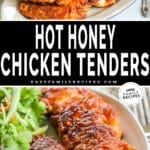 Two images, the first showing hot honey chicken tenders on a white platter with hot honey being drizzled over the top. The second shows a white plate full of hot honey tenders with greens on the side. The text reads, “Hot Honey Chicken Tenders”