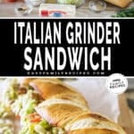 Two images, the first showing the ingredients in an Italian Grinder Sandwich. The second images shows the finished sandwich sliced into sections on a piece of parchment paper. The text reads, “Italian Grinder Sandwich”