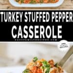 Two images, the first showing a top view of turkey stuffed casserole being made. The second shows a serving spoon scooping out some of the casserole. The text reads, "Turkey Stuffed Pepper Casserole."