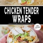 Two images, the first shows two chicken tender wraps on a board. The second shows chicken tender wrap cut in half and stacked on a wooden board. The text reads, “Chicken Tender Wraps”
