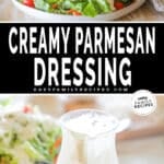 two images for creamy parmesan dressing, one with a plate filled with salad and the other with a pitcher filled with dressing.