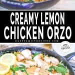 Two images of lemon chicken orzo in a skillet. The text reads, "Creamy Lemon Chicken Orzo"