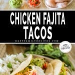 Vertical image with two photos. The first shows the ingredients for chicken fajita tacos. The text reads, "Chicken Fajita Tacos"