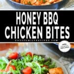 Two images, the first showing Honey BBQ chicken bites in a skillet. The second shows the finished plate of honey BBQ chicken bites served alongside corn and a salad. The text reads, "Honey BBQ Chicken Bites"