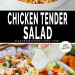 Two images, the first shows a bowl of chicken tender salad. The second shows the dressing being poured onto the chicken tender salad. The text reads, “Chicken Tender Salad”