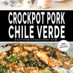 A collage of two images, the first shows the ingredients for Crock Pot Chile Verde. The second shows a serving of chile verde with a silver spoon. The text reads, “Crock Pot Pork Chile Verde”