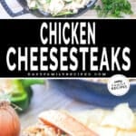 Two images, the first shows a top view of the filling for chicken cheesesteak sandwiches. The second shows the sandwich on a white plate. The text reads, "Chicken Cheesesteaks"