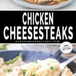 A collage of two images, the first shows a chicken cheesesteak sandwich on a bun. The second shows the filling for chicken cheesteaks being spooned out of a cast iron pan. The text reads, "Chicken Cheesesteaks"