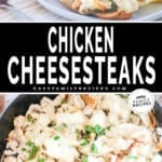 A collage of two images, the first shows a chicken cheesesteak sandwich on a bun. The second shows the filling for chicken cheesteaks being spooned out of a cast iron pan. The text reads, "Chicken Cheesesteaks"