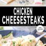 A collage of two images, the first shows the ingredients for chicken cheesesteaks. The second shows A spoon scooping the cheesy chicken for Chicken Cheesesteaks from the cast iron skillet. The text reads, "Chicken Cheesesteaks"