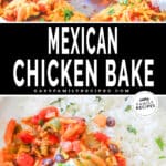 Two images, the first shows a piece of chicken being lifted from Mexican Chicken Bake; the second shows a serving of Mexican Chicken Bake on a plate with rice. The text reads, "Mexican Chicken Bake."