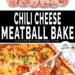 two images, the first showing meatballs lined up in a casserole dish for Chili Cheese Meatball Bake. The second shows a spoon scooping out meatballs. The text reads, “Chili Cheese Meatball Bake”