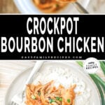 Two images, the first is a top view of a spoon lifting bourbon chicken out of the crock pot. The second shows the chicken served over rice. The text reads, “Crockpot Bourbon Chicken”