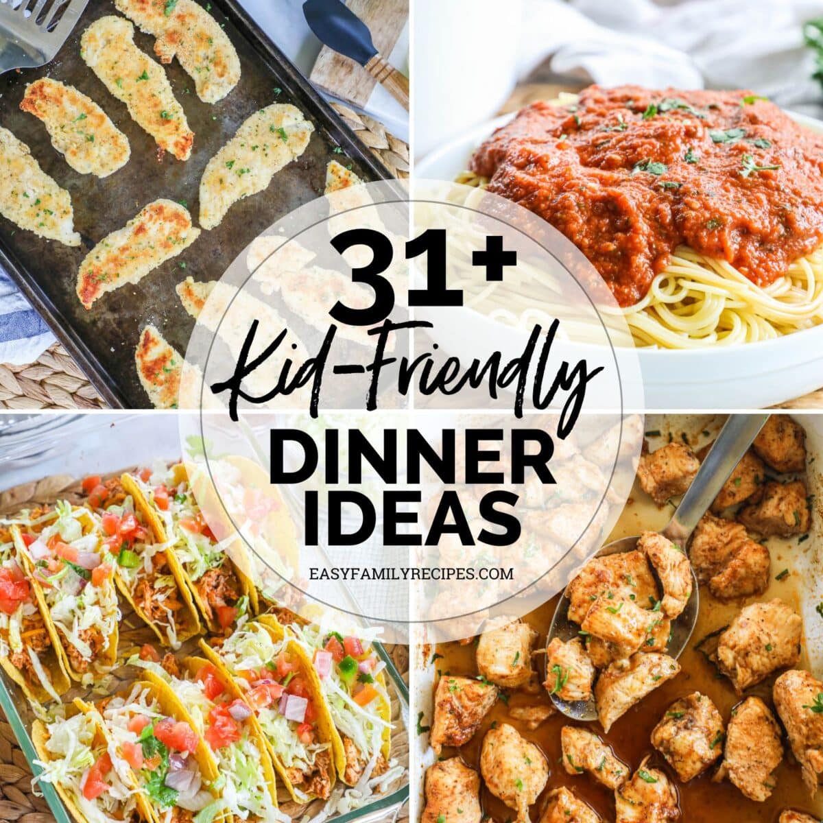 photo collage of 4 kid-friendly dinners; ranch baked chicken tenders on a baking sheet, a bowl of spaghetti marinara, a pan of crispy baked tacos, and a dish of oven baked chicken bites