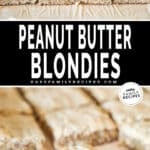 two images for peanut butter blondies with baked blondies on a cutting board.