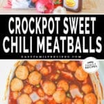 Two images, the first shows the ingredients for Crockpot Sweet Chili Meatballs. The second shows a top view of a white Crockpot with the meatballs inside. The text reads, “Crockpot Sweet Chili Meatballs”