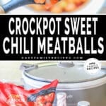 Two images, the first shows a spoon scooping out a serving of Crockpot Sweet Chili Meatballs. The second shows the ingredients for the meatballs. The text reads, “Crockpot Sweet Chili Meatballs”