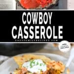 Two images, the first shows the ingredients for the filling for Cowboy Casserole. The second shows a serving on a plate. The text reads, “Cowboy Casserole”