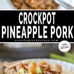 Two images of crockpot pineapple pork, one with a spoon of pineapple pork and the other with a serving of it in a plate with rice.