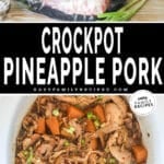 Two images of pineapple pork, one with the ingredients needed in from of the crockpot and the other with finished dish in the crockpot.