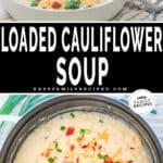 Two photos of loaded cauliflower soup, one of the soup prepared in a pot and the other served in a bowl.