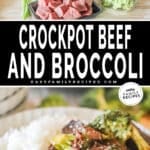 Two images, the first shows the ingredients for Crockpot Beef and Broccoli . The second shows a serving in a white bowl over rice. The text reads, "Crockpot Beef and Broccoli"