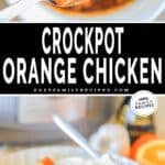 Two images, the first shows Crockpot Orange Chicken in a slow cooker. The second shows a serving in a bowl with rice and a silver fork. The text reads, “Crockpot Orange Chicken”