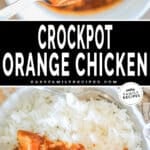 Two images, the first shows Crockpot Orange Chicken in the slow cooker. The second shows a serving with rice garnished with green onions. The text reads, “Crockpot Orange Chicken”