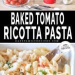 two images for tomato ricotta pasta, one with ingredients needed and the other with finished pasta in a baking dish.