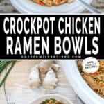 Two images, the first shows Crockpot Chicken Ramen in a white Crockpot. The second shows a top view of a serving of ramen in a white bowl. The text reads, “Crockpot Chicken Ramen Bowls”