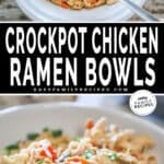 Two images, the first shows the top of a Crockpot full of chicken ramen. The second shows a close-up of the soup in a white serving bowl. The text reads, “Crockpot Chicken Ramen Bowls”