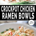 Two images, the first shows ingredients for Crockpot Chicken Ramen. The second shows the ramen in a white bowl. The text reads, “Crockpot Chicken Ramen Bowls”