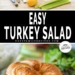 two images for turkey salad, one with ingredients needed and the other with salad served on a croissant.