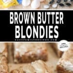 two images for brown butter blondies- one with the ingredients- one with baked blondies cut into squares