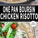 Two photos of Boursin chicken risotto. One of the it in a skillet and the other of it on a plate with salad.