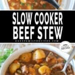 Two images for slow cooker beef stew. One in white crockpot with spoon lifting out. The other with completed stew in single serving white bowl with spoon.