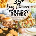 6 photo collage of dinner ideas for picky eaters: 1 homemade baked chicken tenders, ground beef quesadillas, mac & cheese in a white dish, pulled chicken sandwiches on a bun, baked chicken tacos in a clear baking dish, a white plate with a sloppy joe on a bun an a side of