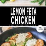 Two photos of Lemon Feta Chicken. One with the ingredients needed to make the recipe. One of the finished recipe in a skillet.