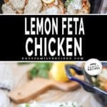 Two photos of Lemon Feta Chicken. One of the finished recipe in a skillet. One with the chicken plated alongside rice and a salad.