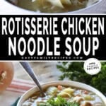Two photos of rotisserie chicken noodle soup