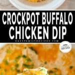 two images for buffalo chicken dip, one with ingredients in a slow cooker and the other with finished dip scooped with a tortilla chip.