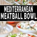 Two photos of Mediterranean meatball bowls. One overhead shot and one shot from the side.