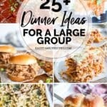 photo collage of 6 dinner ideas for a large group: 1 baked ziti, 2 pepperoni ravioli lasagna, 3 butter chicken, 4 pulled pork sandwiches, 5 chicken spaghetti, 6 sheet pan meatloaf