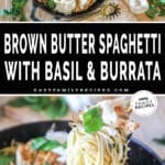 Two images of brown butter spaghetti with basil and burrata. Top image is of completed recipe in a pan, on a wooden background with fresh herbs around. Bottom image is of full prepared meal in pan, being lifted out with fork.