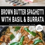 Two images of brown butter spaghetti with basil and burrata. Top image include ingredients needed to make recipe. Bottom image is full prepared recipe in a pan.
